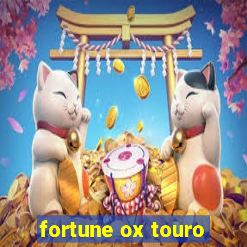 fortune ox touro